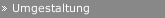 Umgestaltung